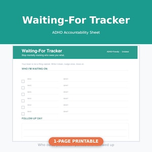 May include: A teal and white Waiting-For Tracker ADHD accountability sheet. The document features a header with the text Waiting-For Tracker and ADHD Accountability Sheet, followed by a form with sections for Who I'm Waiting On and Follow-Up Day.