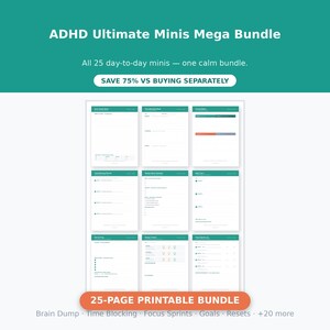 May include: A digital collection of 25 printable planning pages titled ADHD Ultimate Minis Mega Bundle. The white pages feature teal headers and organized sections for tasks, goals, and daily tracking, presented in a grid layout with text.