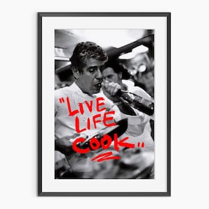 Live Life Cook, Photography Print, Anthony Bourdain, Head Chef, Quote Wall Art, Black and White Wall Art, Museum Quality Photography Poster