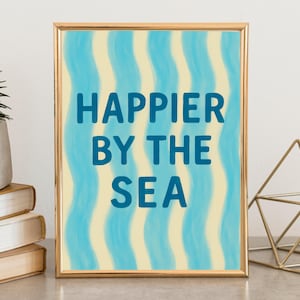 Happier by the Sea Beach Quote Wall Art Coastal Decor Nautical Poster Ocean Print Seaside Artwork Summer Home Gift Coastal Living