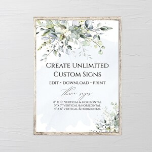 May include: A printable sign with a watercolor floral design in shades of green and white. The text reads "Create Unlimited Custom Signs" and "Edit Download Print". Three sizes are listed: 8 x 10 inches, 5 x 7 inches, and 4 x 6 inches.