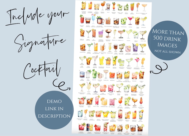 May include: A printable poster featuring over 500 watercolor illustrations of cocktails. The poster includes the text "Include your Signature Cocktail" and "More than 500 Drink Images, Not all shown".