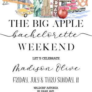 May include: A watercolor illustration of a New York City themed bachelorette party invitation. The invitation features a yellow taxi, the Statue of Liberty, the Empire State Building, a red apple, a pretzel, and a sign that says "Broadway". The text on the invitation reads "The Big Apple Bachelorette Weekend Let's Celebrate Madison Olive Friday, July 8 thru Sunday, 11 Waldorf Astoria 301 Park Ave. New York, NY 10022 RSVP to Ashley by June 1 at 214-673-9933 See Itinerary for Additional Details"