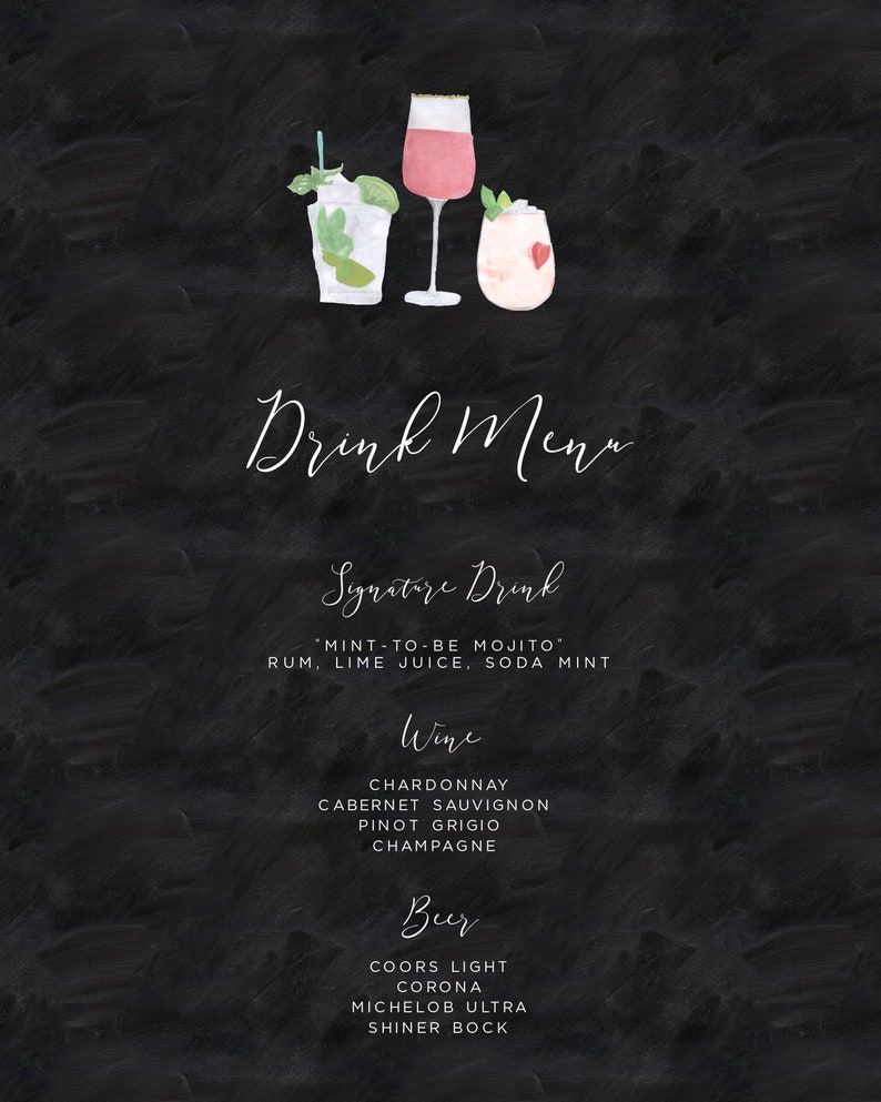 May include: A chalkboard menu with a handwritten title "Drink Menu" and a list of drinks including a signature drink, wine, and beer. The signature drink is a "Mint-to-be Mojito" with rum, lime juice, and soda mint. The wine options are Chardonnay, Cabernet Sauvignon, Pinot Grigio, and Champagne. The beer options are Coors Light, Corona, Michelob Ultra, and Shiner Bock.
