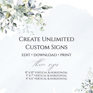 May include: A digital download of printable custom signs with a watercolor floral design. The text reads "Create Unlimited Custom Signs, Edit Download Print, Three Sizes, 8" x 10" Vertical & Horizontal, 5" x 7" Vertical & Horizontal, 4" x 6" Vertical & Horizontal".