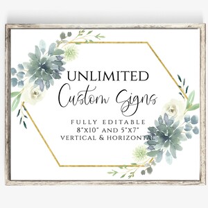 May include: A white sign with a gold hexagonal frame and watercolor floral accents. The sign reads "UNLIMITED Custom Signs FULLY EDITABLE 8"X10" AND 5"X7" VERTICAL & HORIZONTAL".