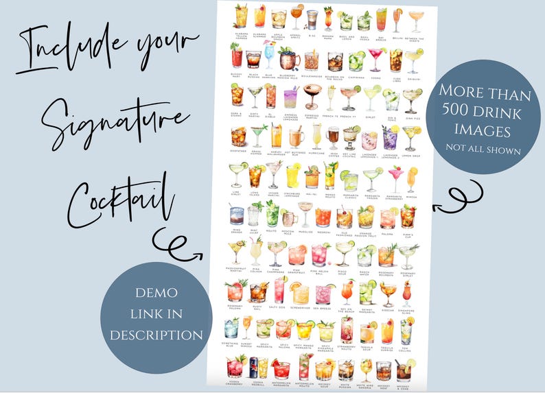 May include: A printable poster featuring over 500 watercolor illustrations of cocktails. The poster includes the text "Include your Signature Cocktail" and "More than 500 Drink Images, Not all shown".