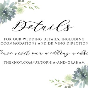 May include: A wedding details sign with a watercolor floral design featuring succulents and white flowers. The text reads "Details" and "For our wedding details, including accommodations and driving directions. Please visit our wedding website: THEKNOT.COM/US/SOPHIA-AND-GRAHAM"