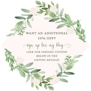 May include: A watercolor illustration of a floral wreath with white flowers and green leaves. The wreath surrounds a pink rectangle with the text "WANT AN ADDITIONAL 10% OFF? sign up for my blog LINK FOR INSTANT COUPON BELOW IN THE LISTING DETAILS!"