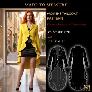 May include: A yellow tailcoat with a ruffled front hem and a single button closure, shown over a black dress. The image includes text reading MADE TO MEASURE, WOMENS TAILCOAT PATTERN, STANDARD SIZE OR CUSTOM FIT, and a black and white technical line drawing.