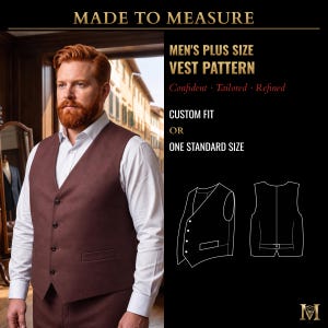 May include: A brown vest worn over a white button-down shirt, accompanied by text reading MADE TO MEASURE, PLUS SIZE VEST PATTERN, Confident, Tailored, Refined, CUSTOM FIT OR ONE STANDARD SIZE, and a white line drawing of the vest front and back.