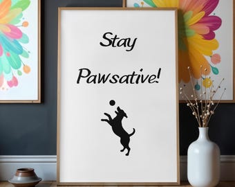 Stay Pawsative Dog Printable Wall Art Funny Dog Quote Pet Decor Instant Download