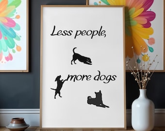 Less People More Dogs Printable Wall Art Black White Dog Silhouettes Pet Decor