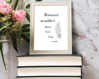 Forever Wouldnt Have Been Long Enough – Digital Wall Art