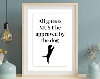 All Guests Must Be Approved by the Dog Funny Printable Wall Art