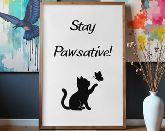 Stay Pawsative – Funny Cat Quote Printable Black & White Cat Lover Wall Art Digital Download