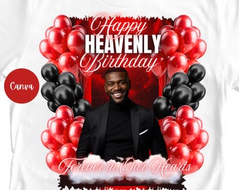 May include: White t-shirt featuring a photo of a smiling person in a black suit, surrounded by red and black balloons. The text "Happy Heavenly Birthday" and "Forever in Our Hearts" are displayed in elegant script.