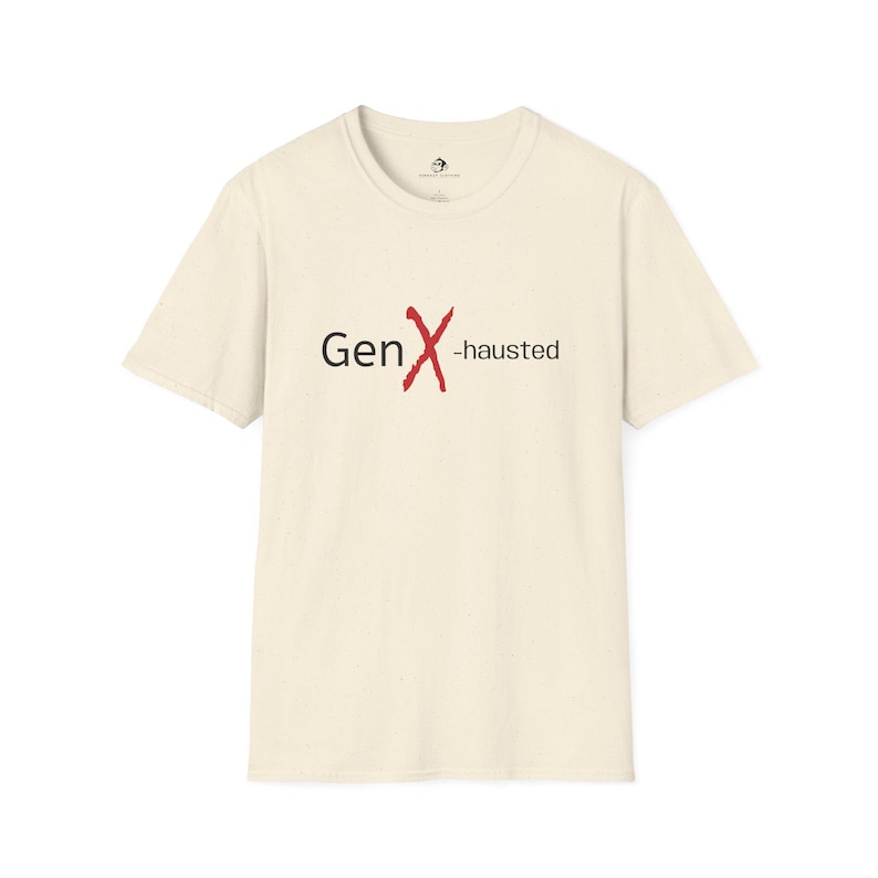 Gen X-hausted T-Shirt: Sarcastic Gen X Humor Tee image 6