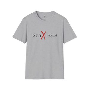 Gen X-hausted T-Shirt: Sarcastic Gen X Humor Tee image 5