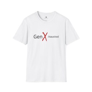 Gen X-hausted T-Shirt: Sarcastic Gen X Humor Tee image 3
