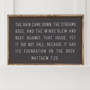 Matthew 7:25 | The Rain Came Down | Faith Sign | Faith Canvas | Religious Decor | Inspirational Decor