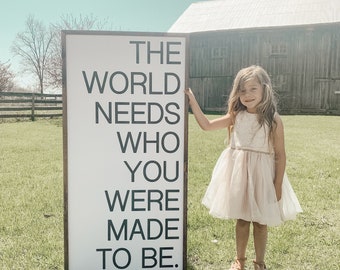 The World Needs Who You Were Made To Be wood sign | Framed Wood Sign | Wood and Canvas | Canvas Sign | Canvas Art | Inspirational decor