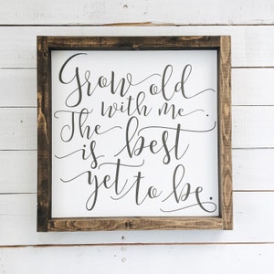 Grow old with me the best is yet to be sign, Painted wood sign, Framed wood sign, Farmhouse style sign, Farmhouse decor, Bedroom decor image 1