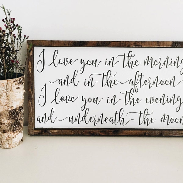 I love you in the morning and in the afternoon | Wood Sign | Framed Wood Sign | Wood and Canvas Sign | Canvas Art | Farmhouse Decor