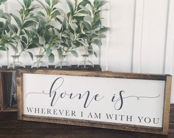 Home is wherever I am with you | Painted Wood Sign | Wood Sign | Home Decor (Approx 8.5 in x 24 in)