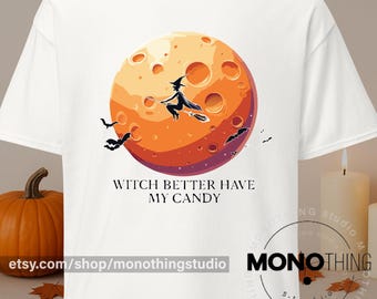 Witch Better Have My Candy Halloween T-Shirt: Spooky Witch on Broom Gildan Tee