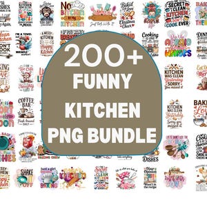 May include: A collection of over 200 funny kitchen-themed PNG graphics. The designs feature various quotes and illustrations related to cooking, baking, and kitchen humor. The images are colorful and suitable for various crafting projects.