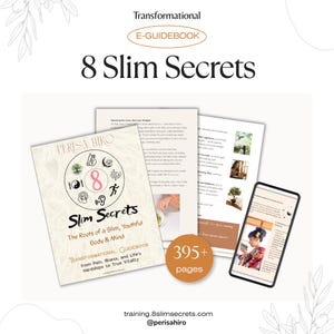May include: A digital e-guidebook titled "8 Slim Secrets" with the text "Transformational E-GUIDEBOOK" at the top. The cover features the title and a circular design. A smartphone and printed pages are also visible.