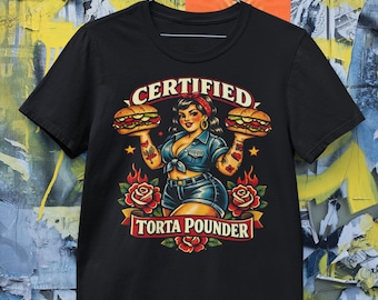 Certified Torta Pounder Ironic Latina Meme Shirt Funny Meixcan Food Internet Humor Tee