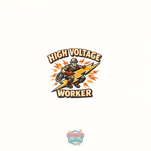 May include: A vintage-style illustration of a high voltage worker. The image features a worker in a hard hat and work clothes, holding a cable and riding a yellow lightning bolt. The words "HIGH VOLTAGE WORKER" are arched above and below the worker.