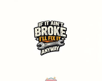 Se não está quebrado, eu conserto mesmo assim PNG, Design de humor mecânico, Camiseta engraçada de ferramentas, Gráfico de garagem, PNG transparente
