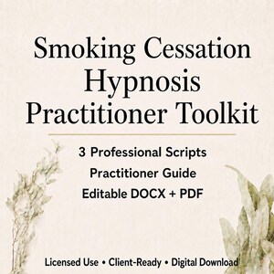 May include: A digital toolkit for smoking cessation hypnosis practitioners. The text on the cream-colored background reads "Smoking Cessation Hypnosis Practitioner Toolkit" with details about scripts, a guide, and editable formats.