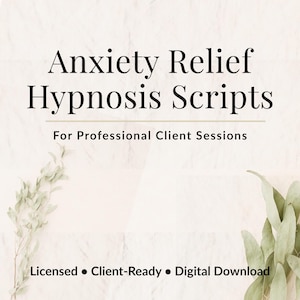 Anxiety Relief Hypnosis Practitioner Toolkit | 3 Full Session Scripts + 30 Affirmations + Practitioner Guide | Digital Download