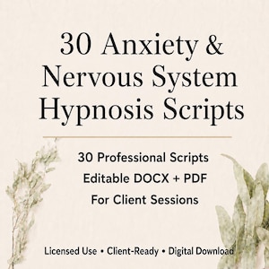 May include: A digital graphic with the text "30 Anxiety & Nervous System Hypnosis Scripts." It also includes "30 Professional Scripts," "Editable DOCX + PDF," and "For Client Sessions." Further text states "Licensed Use," "Client-Ready," and "Digital Download."