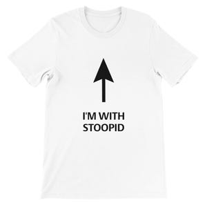 I&#39;m With Stoopid T-Shirt