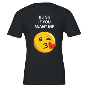 Maglietta Blink If You Want Me