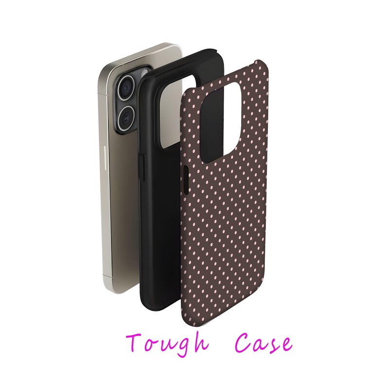 May include: A smartphone with a protective case. The case is brown with a white polka dot pattern. The phone is silver and black. The words "Tough Case" are written in pink cursive at the bottom.