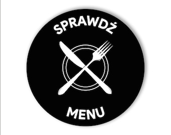 May include: A black circular sign featuring white text and a crossed knife and fork. The text at the top reads "SPRAWDZ" and the text at the bottom reads "MENU". The design is minimalist and contemporary.