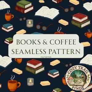 May include: Seamless pattern featuring books, coffee mugs, eyeglasses, candles, and cookies on a dark blue background. The text "BOOKS & COFFEE SEAMLESS PATTERN" is displayed in a white rounded rectangle. The Cozy Trail Finds logo is in the bottom right corner.