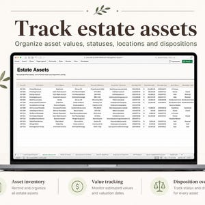 May include: A laptop displaying an Estate Assets spreadsheet with columns for asset ID, category, institution, account, description, date, value, and status. The screen text reads Track estate assets and Organize asset values, statuses, locations and dispositions.