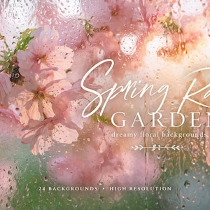 May include: A dreamy floral background with the text "Spring Rain Garden". The image features soft pink cherry blossoms behind a rain-streaked glass, with a blurred, colorful bokeh effect in the background. The image also includes the text "24 BACKGROUNDS • HIGH RESOLUTION".