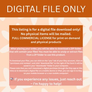May include: An orange and white graphic with the text "DIGITAL FILE ONLY" at the top. Below, a pink rectangle contains text about digital downloads, commercial licenses, and download instructions. The image is designed for Etsy listings.