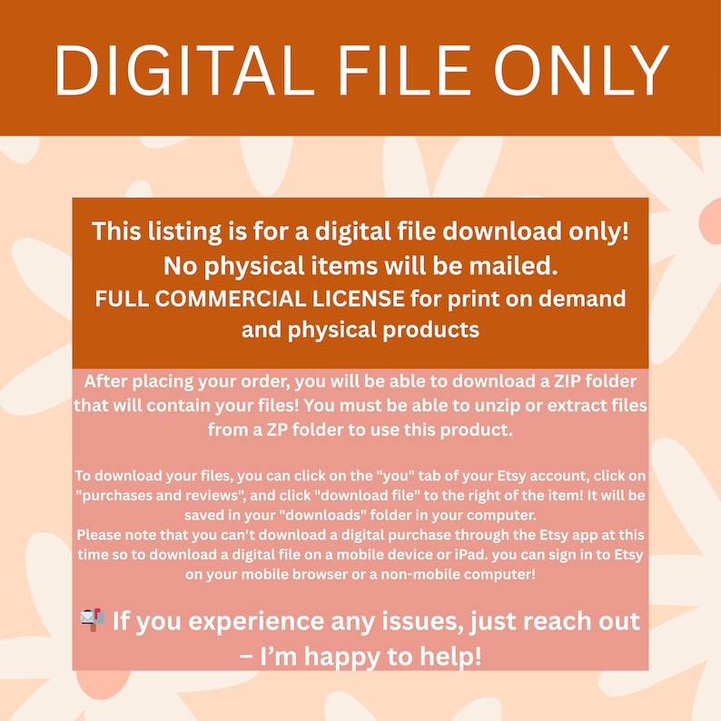 May include: An orange and white graphic with the text "DIGITAL FILE ONLY" at the top. Below, a pink rectangle contains text about digital downloads, commercial licenses, and download instructions. The image is designed for Etsy listings.