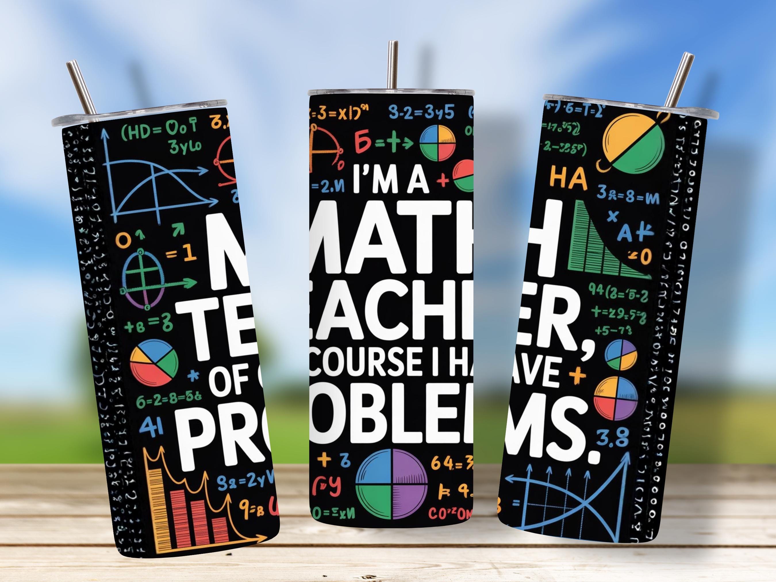 Funny Math Teacher Wrap : 20oz Skinny Tumbler Sublimation Design PNG ...