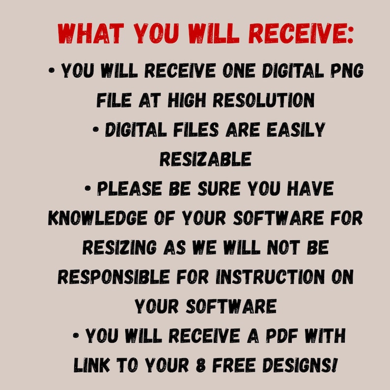 May include: Text on a beige background reads "WHAT YOU WILL RECEIVE:" followed by bullet points detailing digital file formats, resolution, and resizing information. The text is in black, with the title in red.