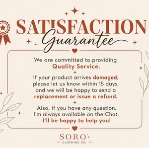 May include: A cream-colored informational graphic with rust-colored text and botanical illustrations. It features a satisfaction guarantee, instructions for damaged products within 15 days, chat availability, and the brand name SORO CLOTHING CO.